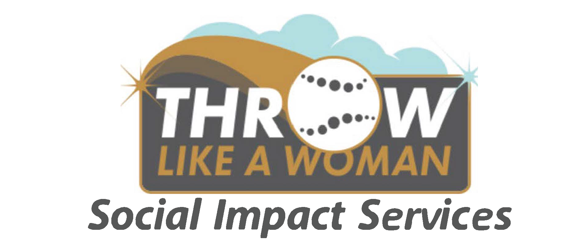 Throw Like a Woman, Social Impact Services